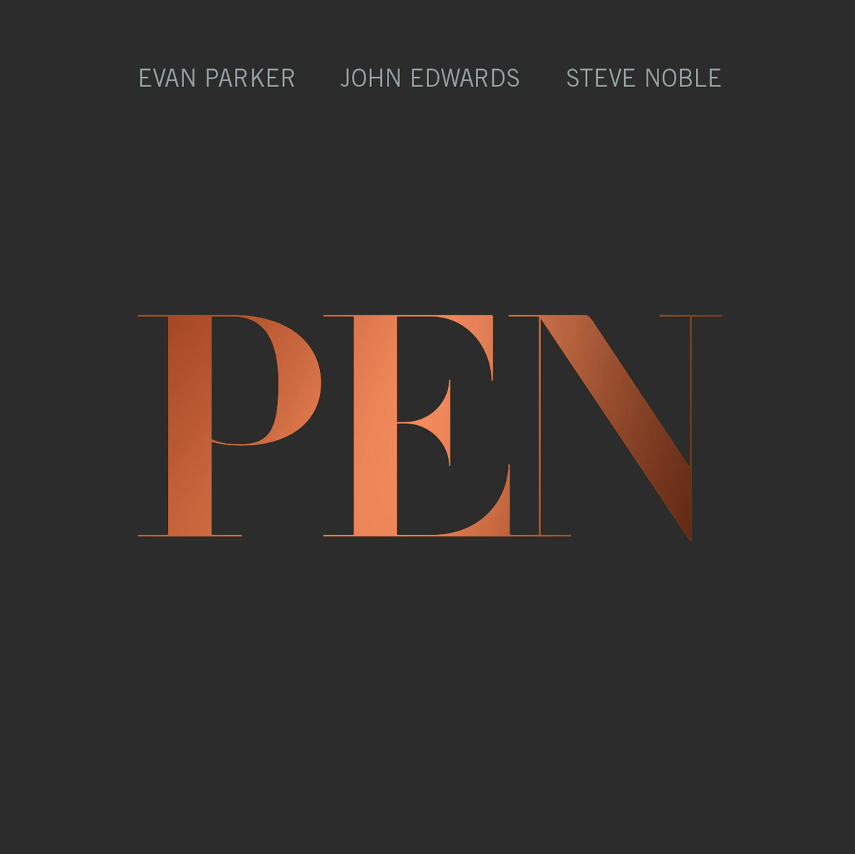 EVAN PARKER – JOHN EDWARDS – STEVE NOBLE: PEN CD